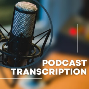 Podcast Transcription